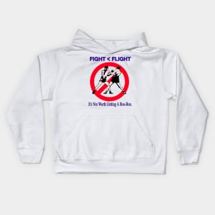 Fight or Flight - It's Not Worth Getting A Boo-Boo Kids Hoodie